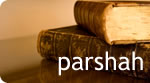Parshah (Weekly Torah)